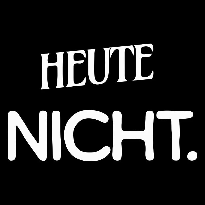 Heute nicht