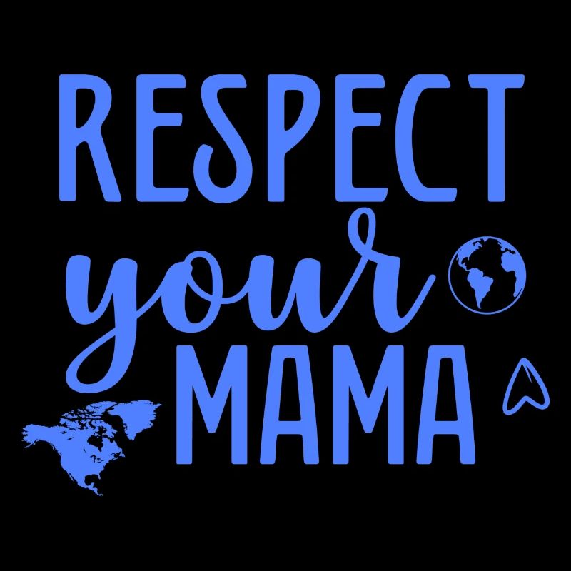 Respektiere deine Mama