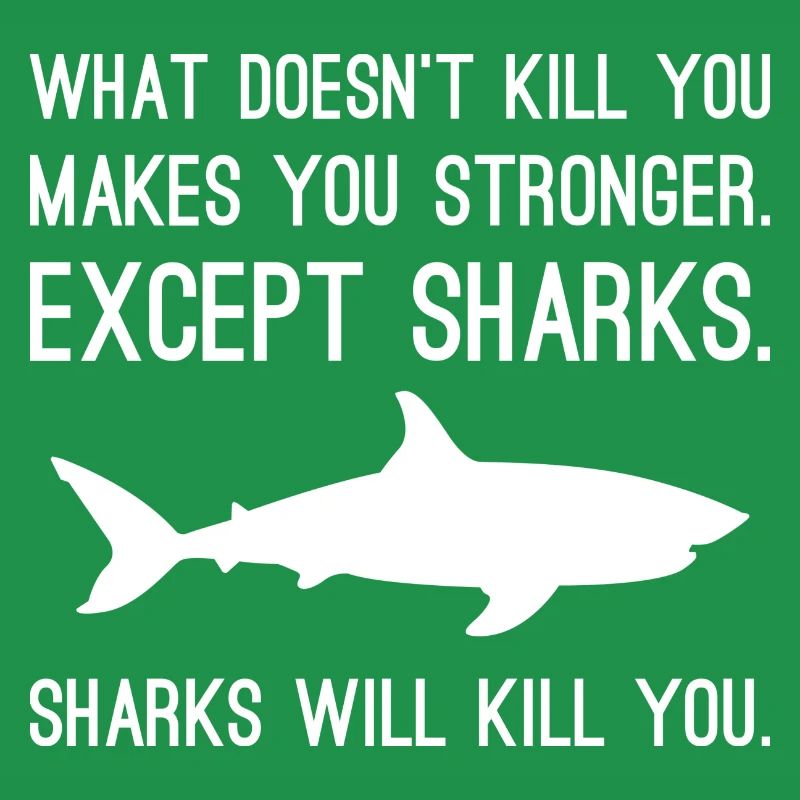 Sharks Will Kill You