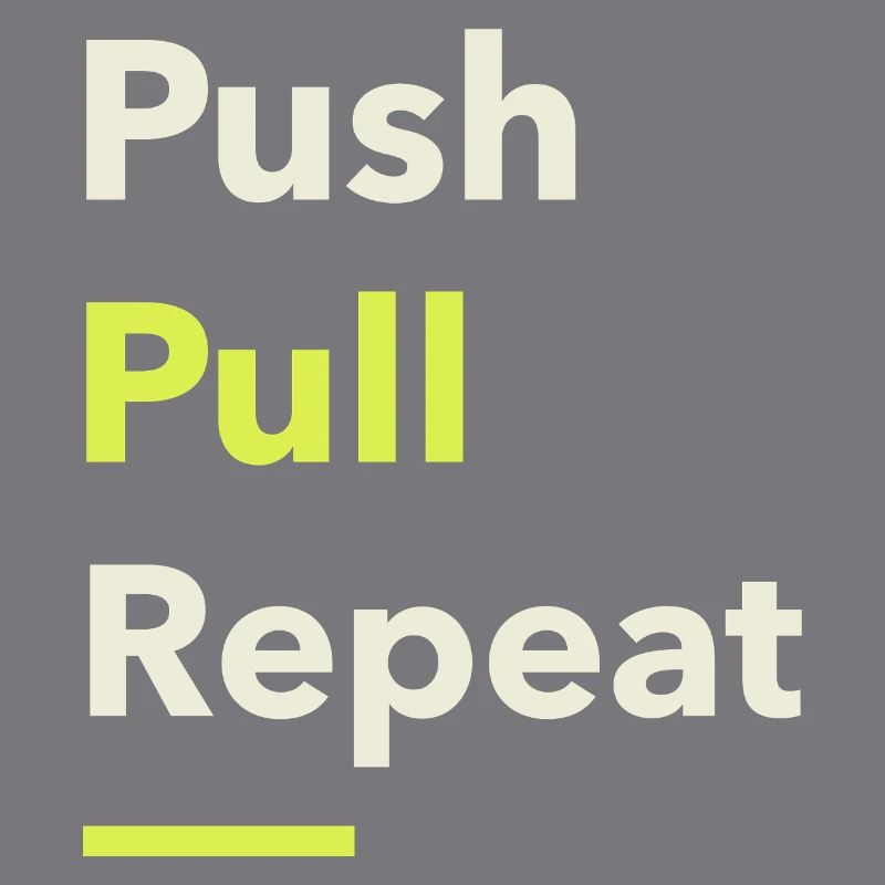 Push Pull Repeat