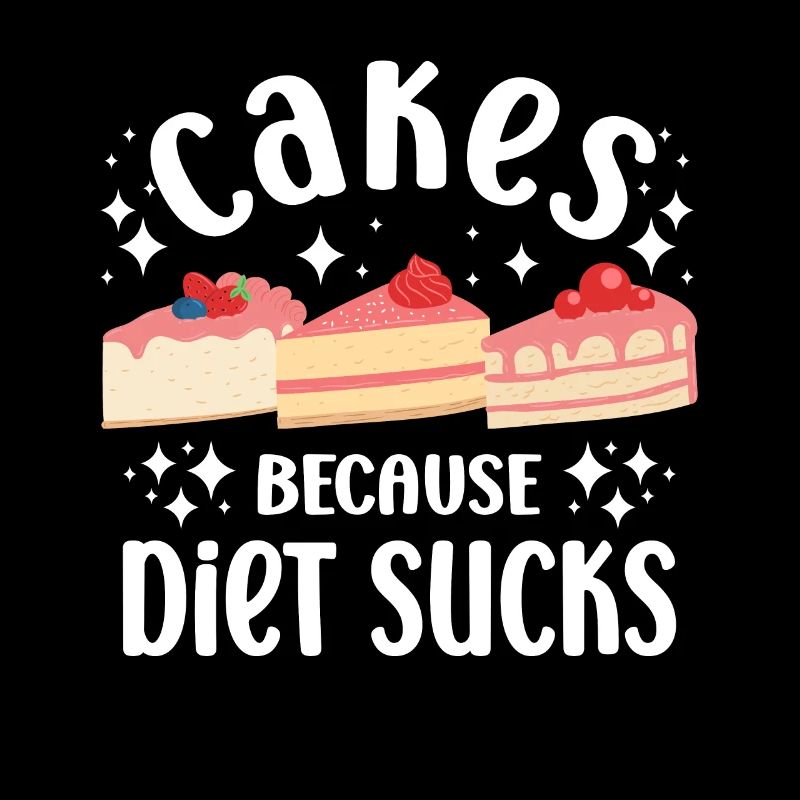 Pastry Lover Cakes Because Diet Sucks Cute Gift