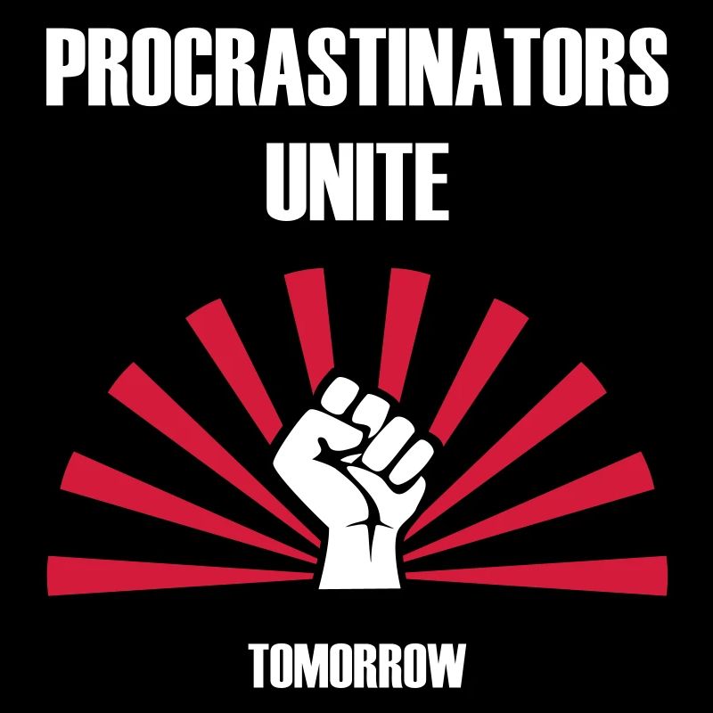 Procrastinators unissent ... DEMAIN
