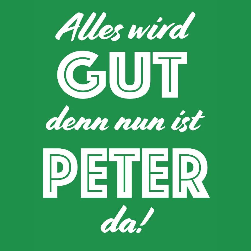 Peter - Alles wird gut, denn nun ist Peter da!