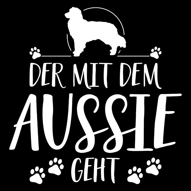 DER MIT DEM AUSSIE GEHT Hundespruch Wilsigns