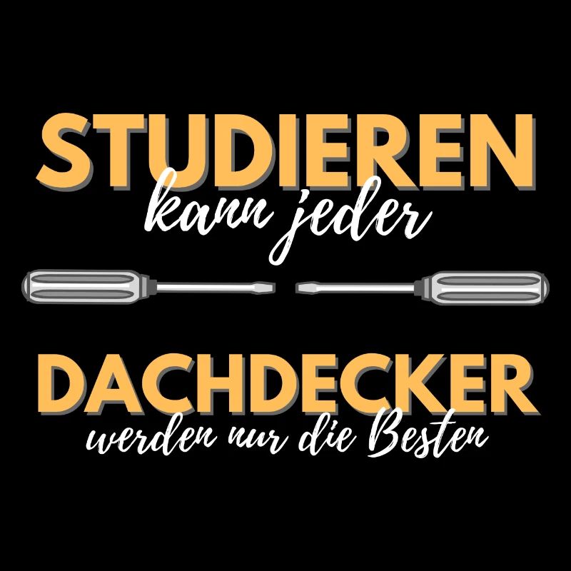 studieren kann jeder dachdecker besten geschenk