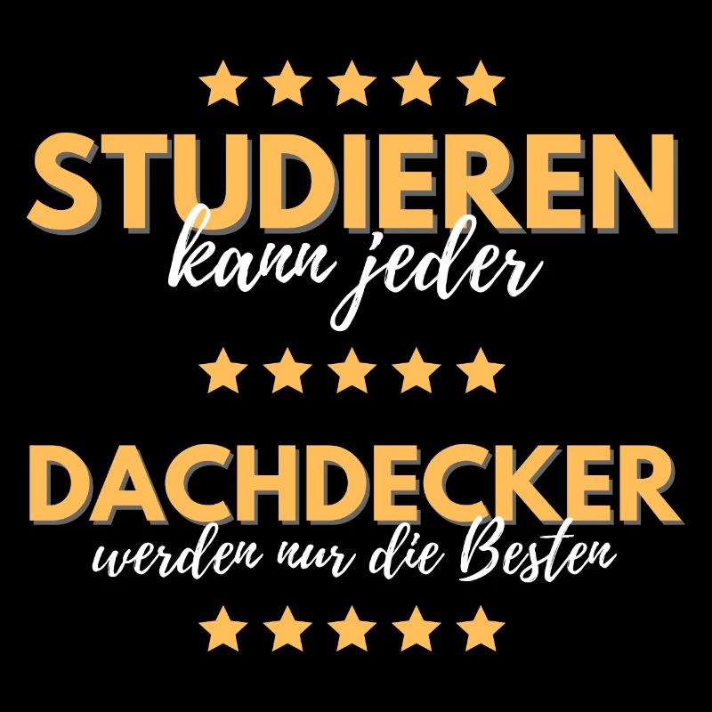 studieren kann jeder dachdecker besten geschenk