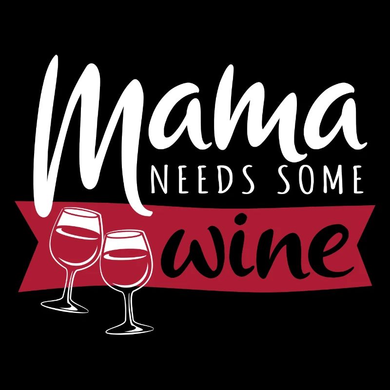 Mother's Day - Mama needs some wine - Gift
