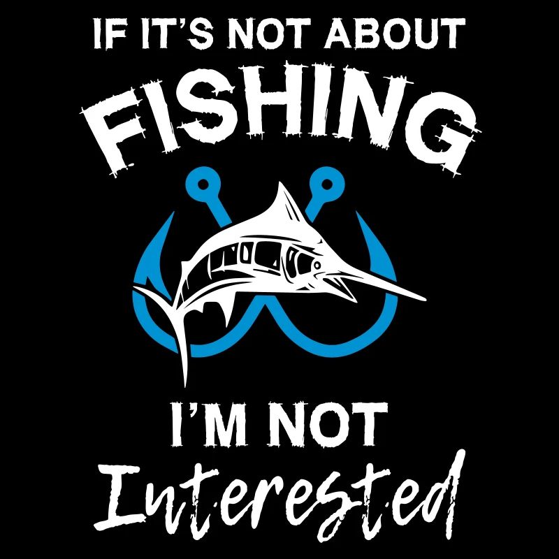 S’il ne s’agit pas de pêche, je ne suis pas intéressé