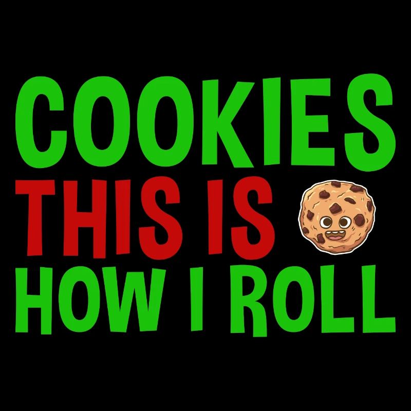 Baking This Is How I Roll Cookie