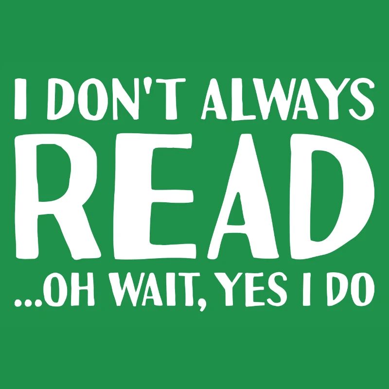 Reader I Don't Always Do Reading