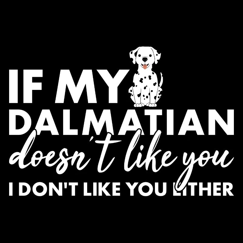 Si mon dalmatien ne t’aime pas