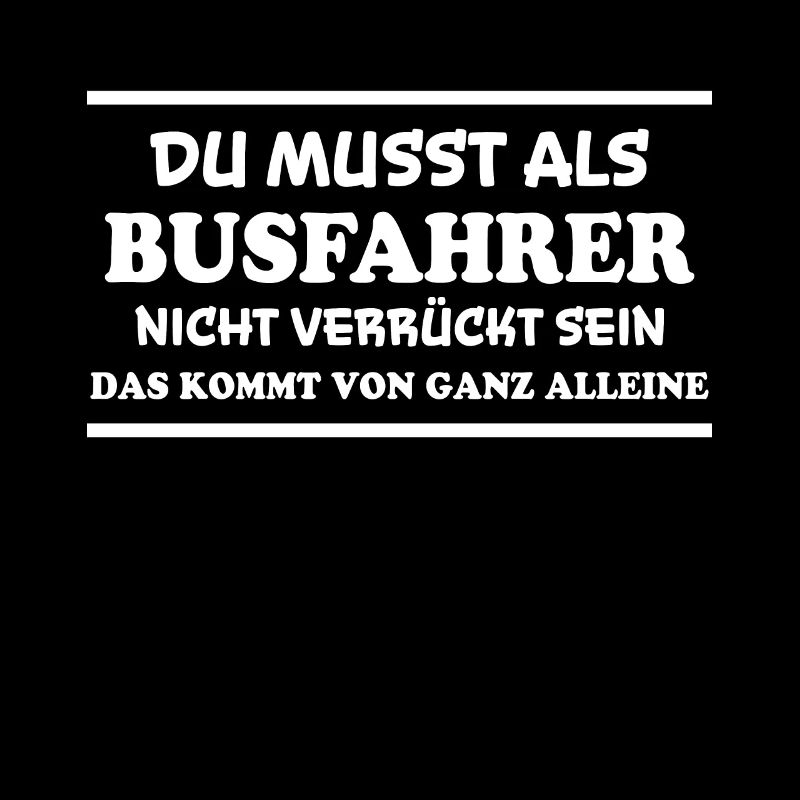 Busfahrer Spruch Beruf Lustiges Busfahrer Geschenk
