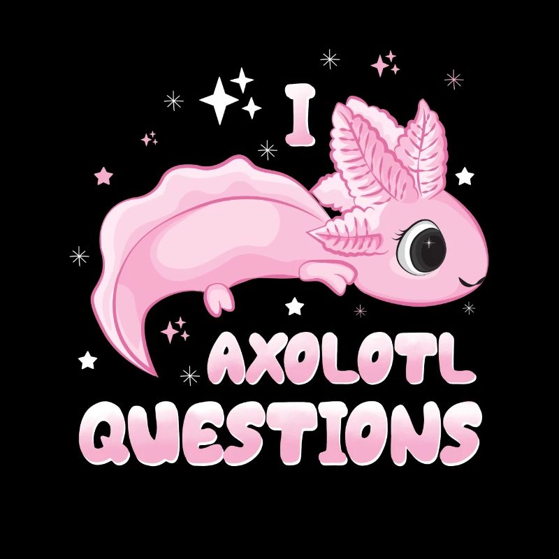 I Axolotl Questions