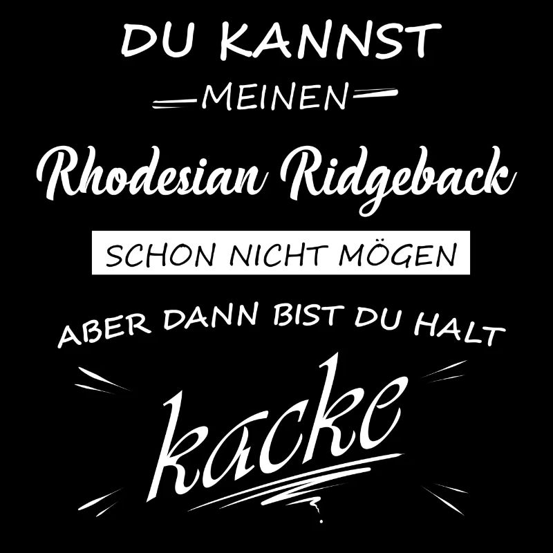 RHODESIAN RIDGEBACK - Du bist kacke