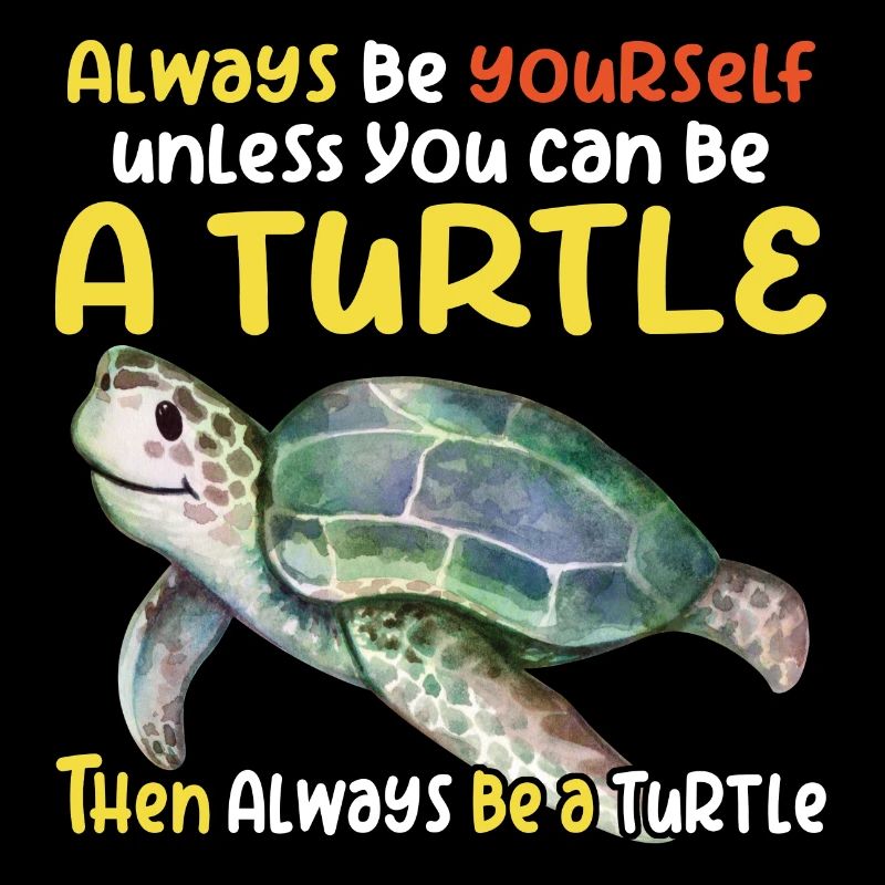 Sei eine Schildkröte