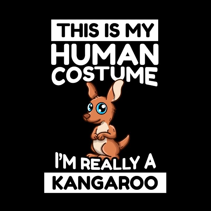 This Is My Human Costume I'm Really A Kangaroo