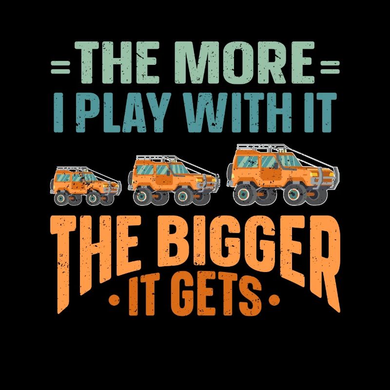 The More I Play With It The Bigger It Gets SUV