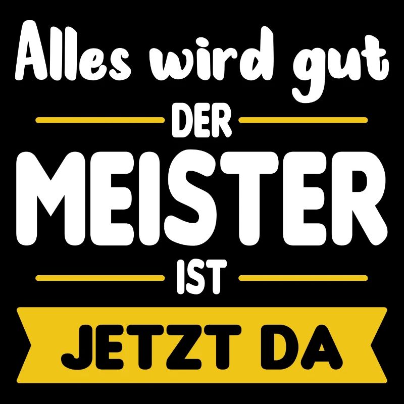 Alles Wird Gut Der Meister Ist Jetzt Da
