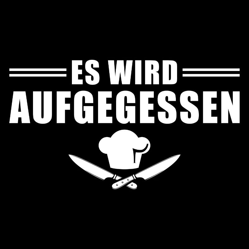 Kochen Humor Es wird aufgegessen Koch