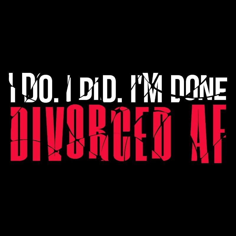 I Do. I Did. I'm Done. Divorced AF