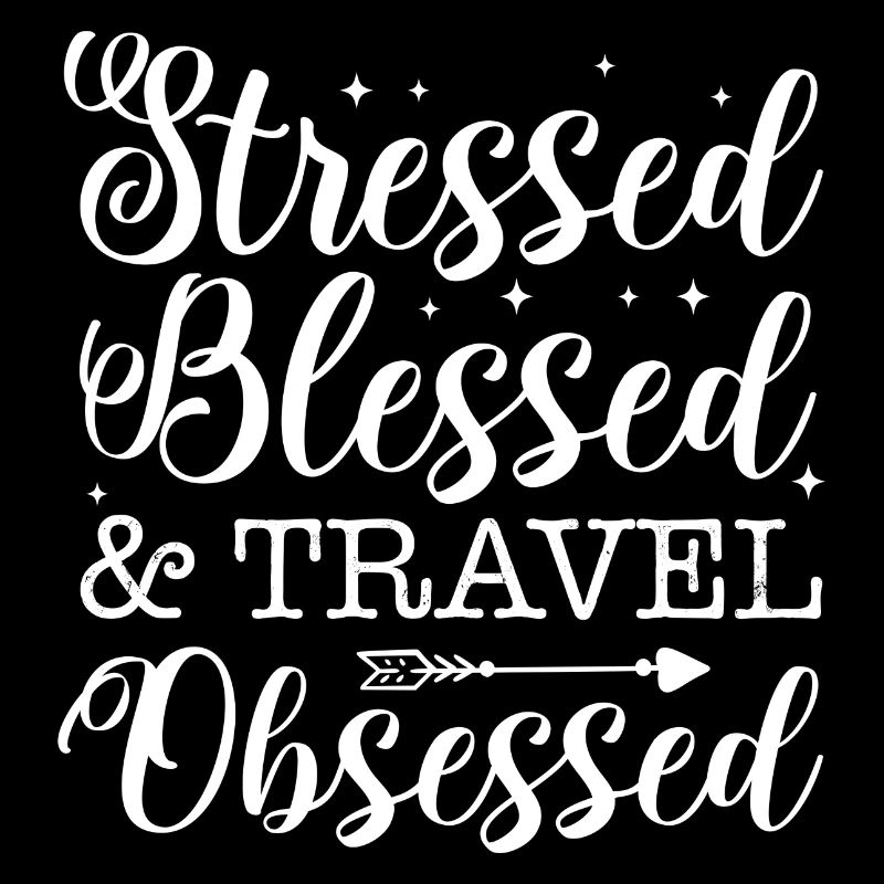 Stressed & Travel obsessed