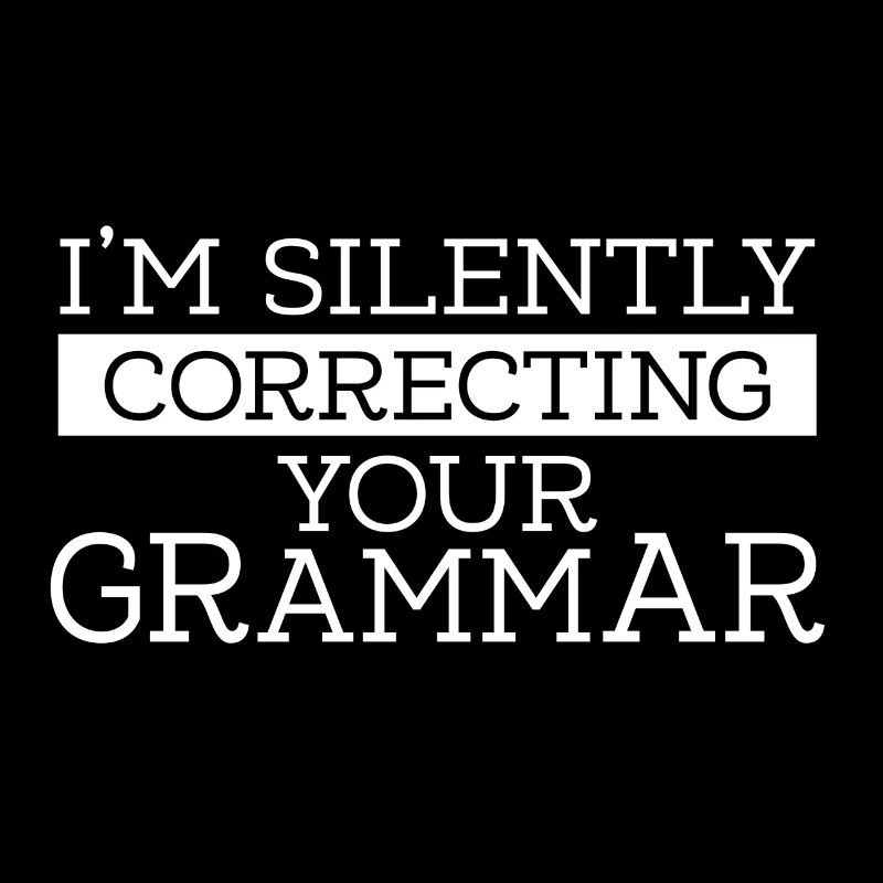 I´m silently correcting your grammar