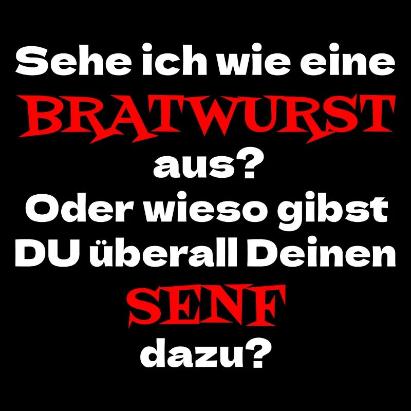 Sehe ich wie eine Bratwurst aus? Oder wieso Senf