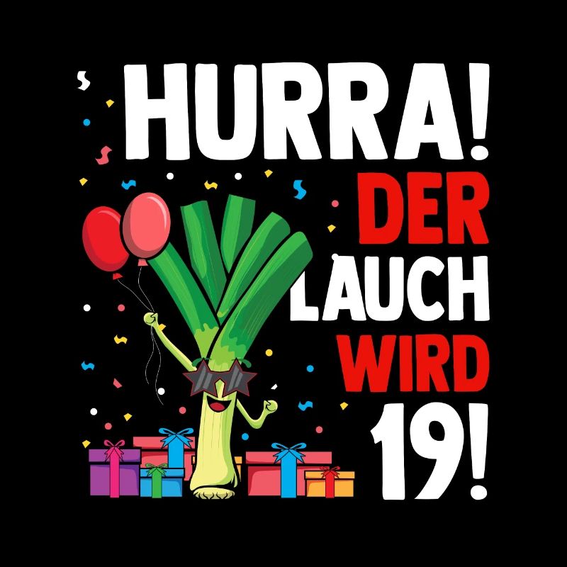 Hurra der Lauch wird 19