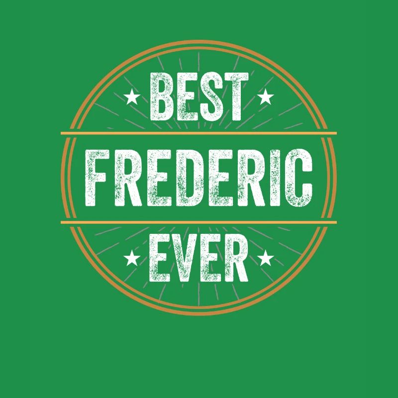 Best Frederic Ever First Name Name Gift