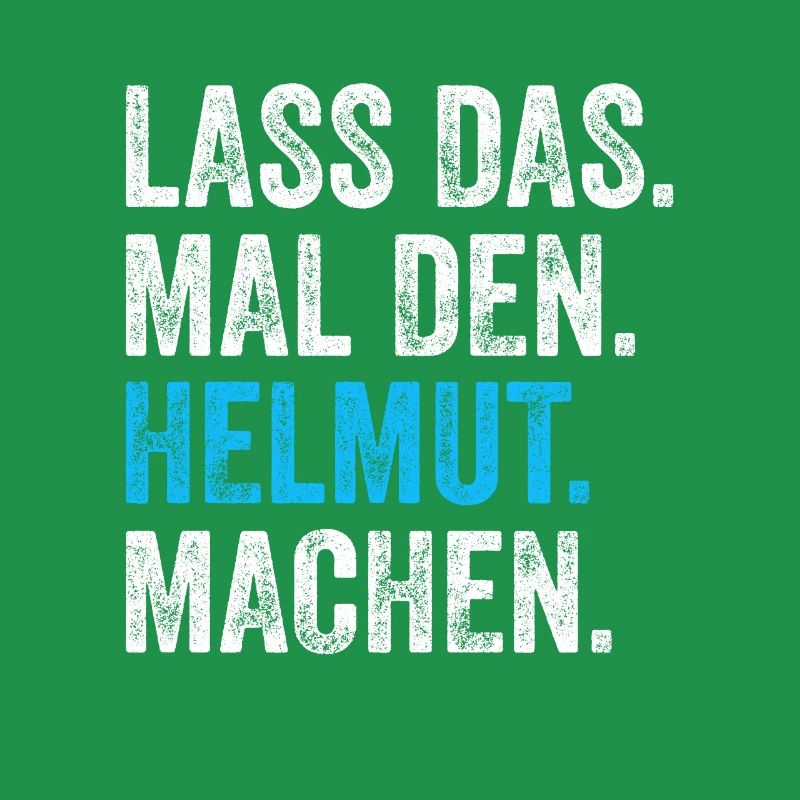 Let that make the Helmut name