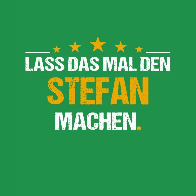 Lass das mal den Stefan machen Name