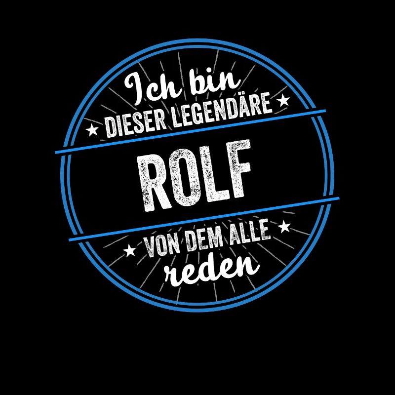 Ich bin dieser legendärer Rolf Name