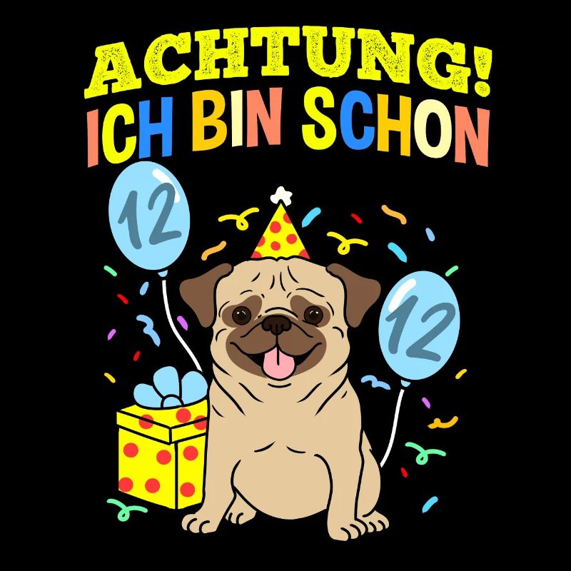 Achtung Ich Bin Schon 12 Geburtstag Mops