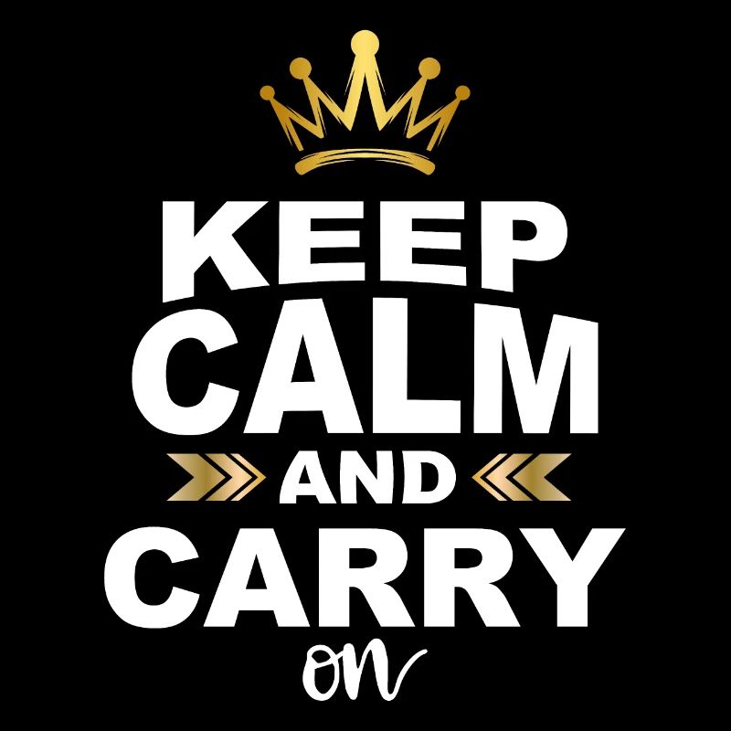 Keep calm and carry on
