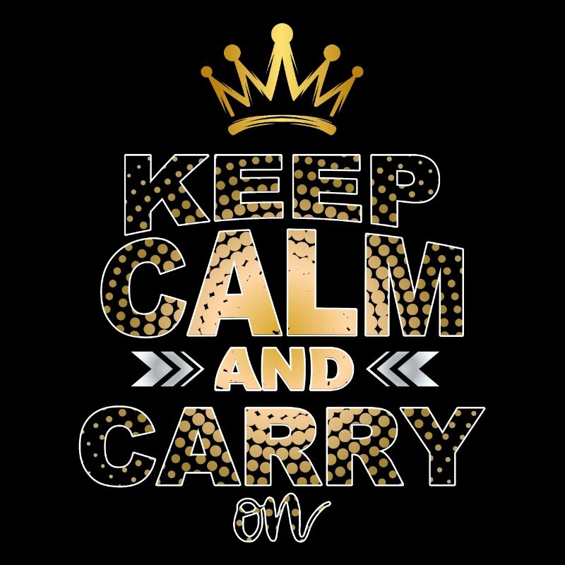 Keep calm and carry on