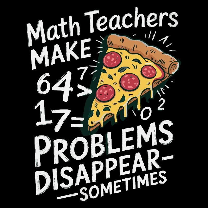 Professeur de mathématiques drôle Conception Pizza et résolution de problèmes