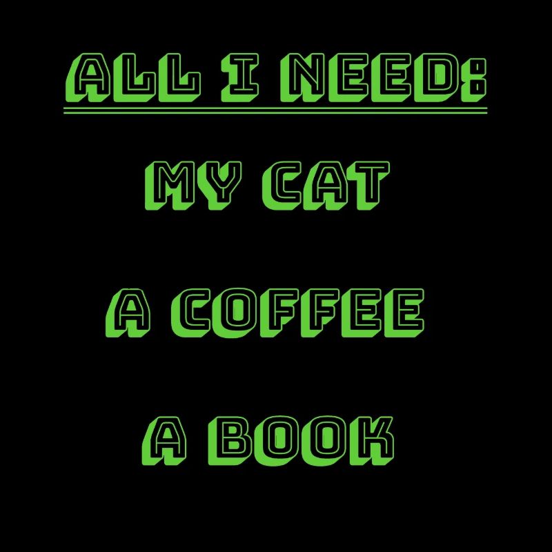 All I need: my cat a Coffee a book