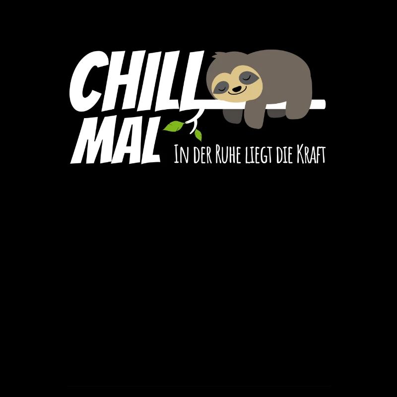 Chill mal T-Shirt oder Hoodie - Chillen, Schlafen