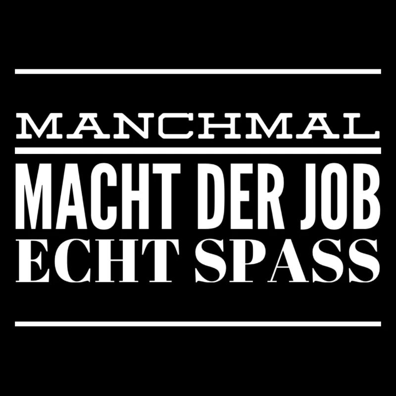 manchmal mach der Job echt Spaß