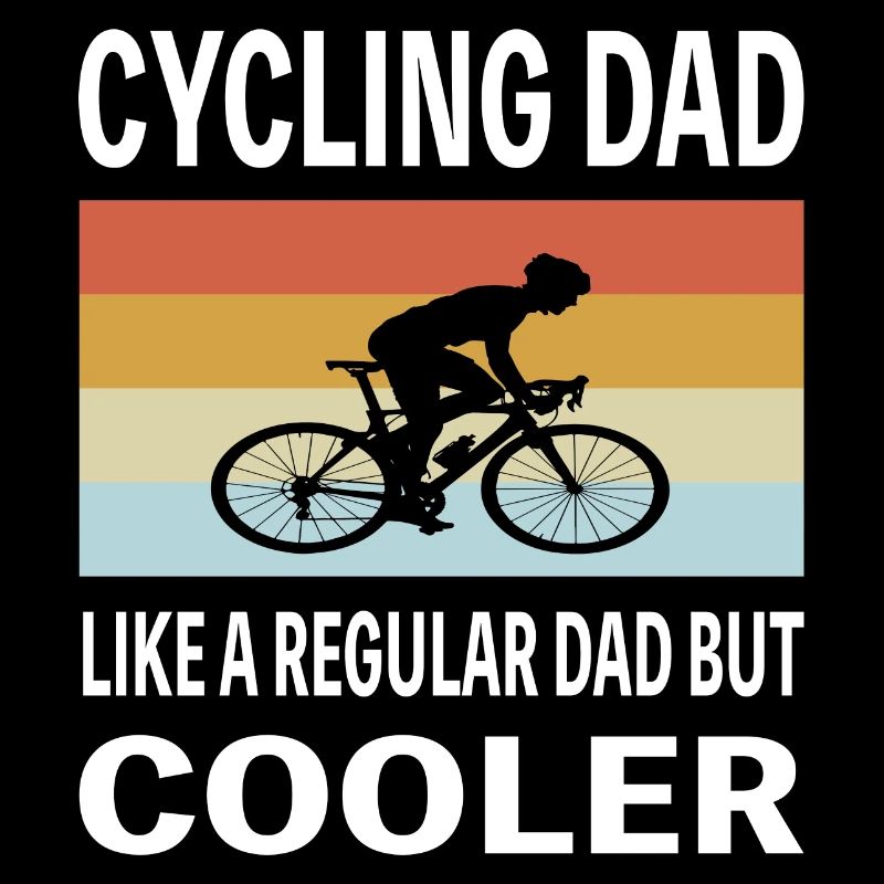 Cycling Dad - Like a Regular Dad But Cooler