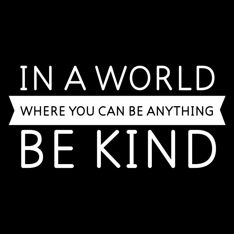 Be Kind - Slogan Design