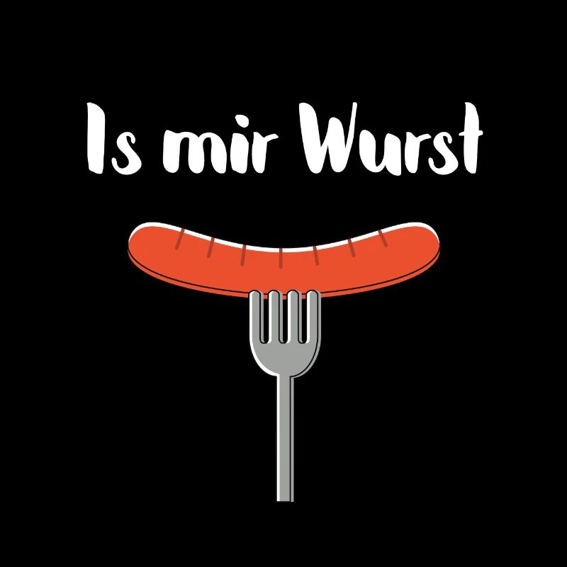 Is mir Wurst