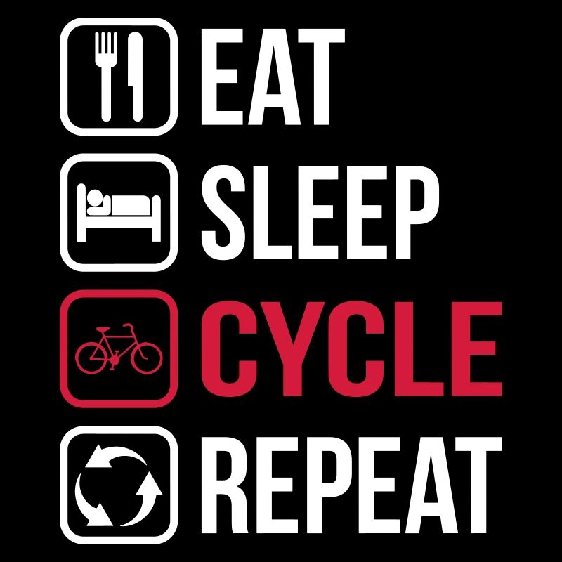 Eat Sleep Cycle Repeat