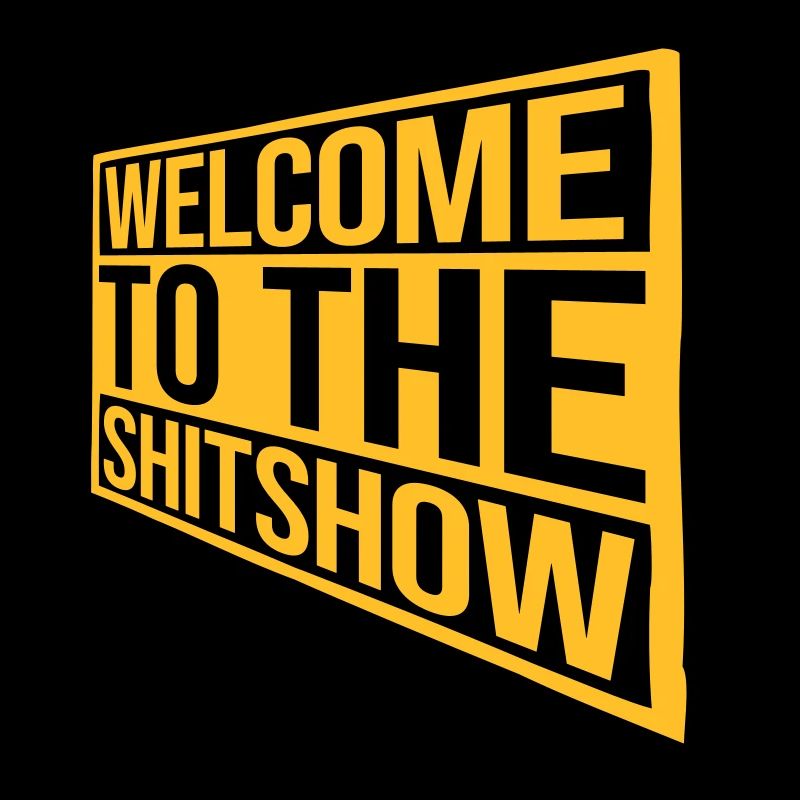 Schild Welcome Shitshow