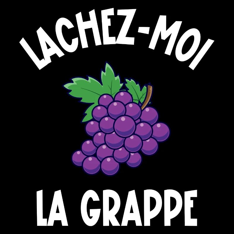 lâchez-moi la grappe