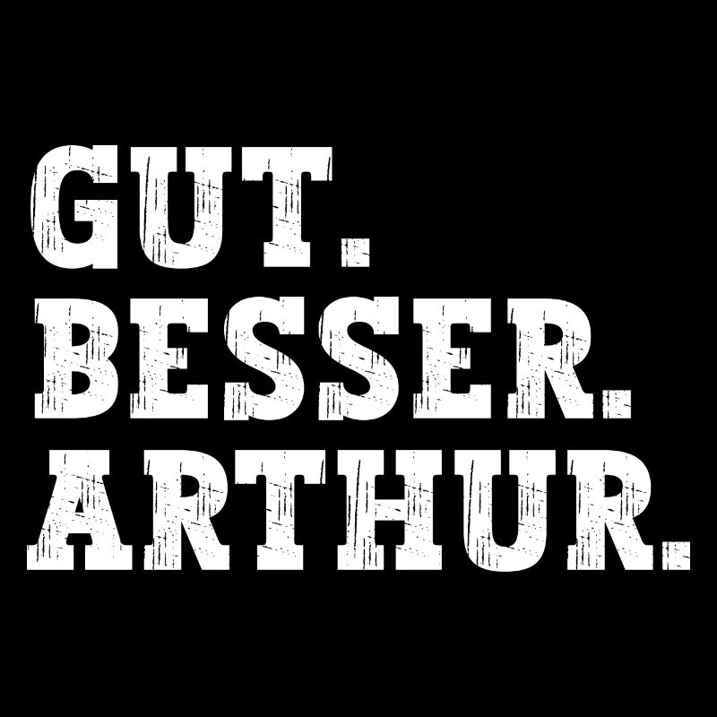 Gut Besser Arthur Lustiger Spruch Name Arthur