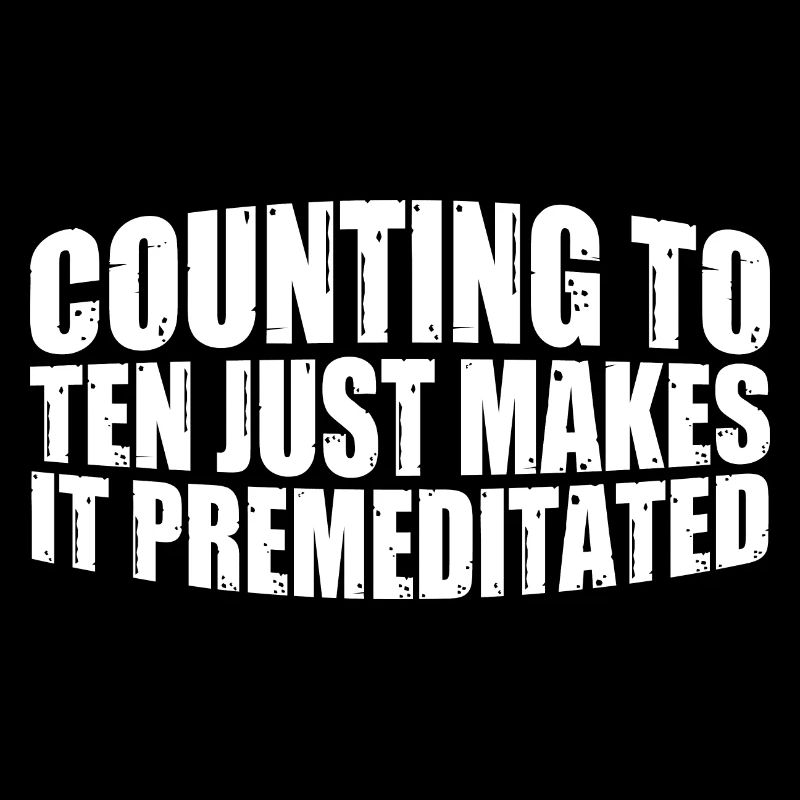 Counting To Ten Just Makes It Premeditated 23