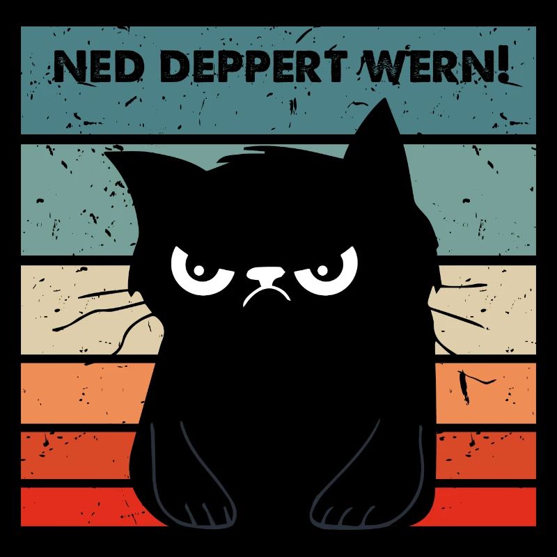Ned deppert werden Dialekt lustige Katze
