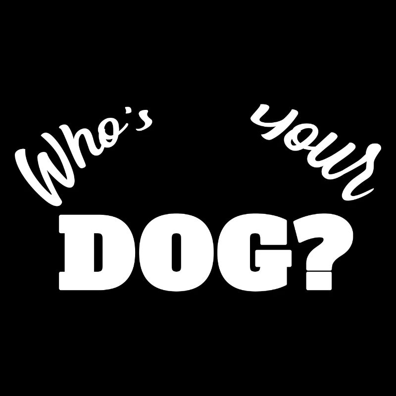 Whos your dog?