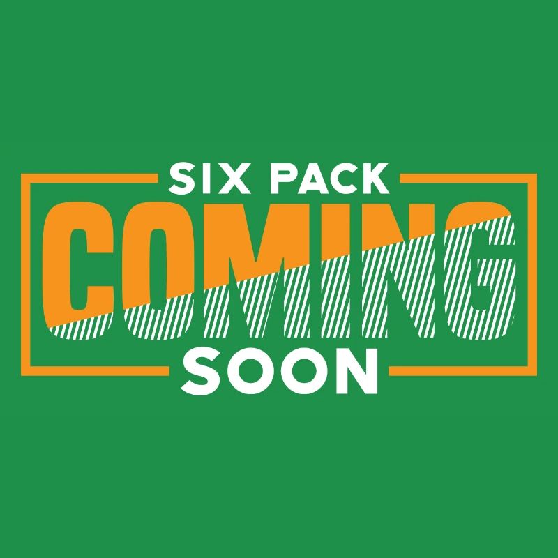 Six Pack Coming Soon 93